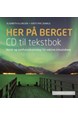 Her på berget. CD til tekstbok : norsk og samfunnskunnskap for voksne innvandrere