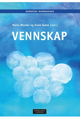 Barndom i barnehagen : vennskap