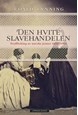 Den hvite slavehandelen : trafficking av norske jenter 1880-1914
