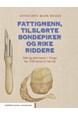Fattigmenn, tilslørte bondepiker og rike riddere : mat og spisevaner i Norge fra 1500-tallet til vår tid
