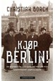 Kjøp Berlin! : en historie om den gang det var (en viss) samvittighet i kapitalismen