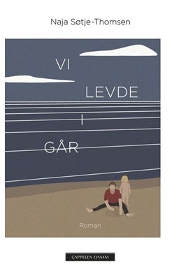Vi levde i går : roman