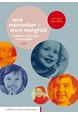 Små mennesker - stort mangfold : religioner og livssyn i barnehagen  (4. utg.)
