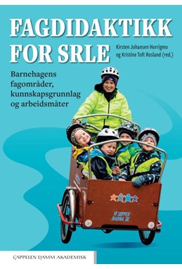 Fagdidaktikk for SRLE : barnehagens fagområder, kunnskapsgrunnlag og arbeidsmåter