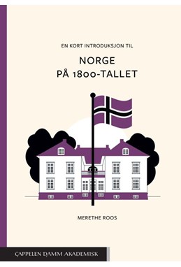 En kort introduksjon til Norge på 1800-tallet