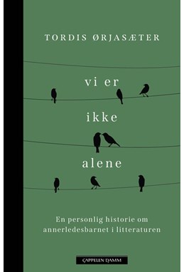 Vi er ikke alene : en personlig historie om annerledesbarnet i litteraturen