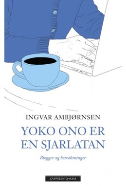 Yoko Ono er en sjarlatan : blogger og betraktninger