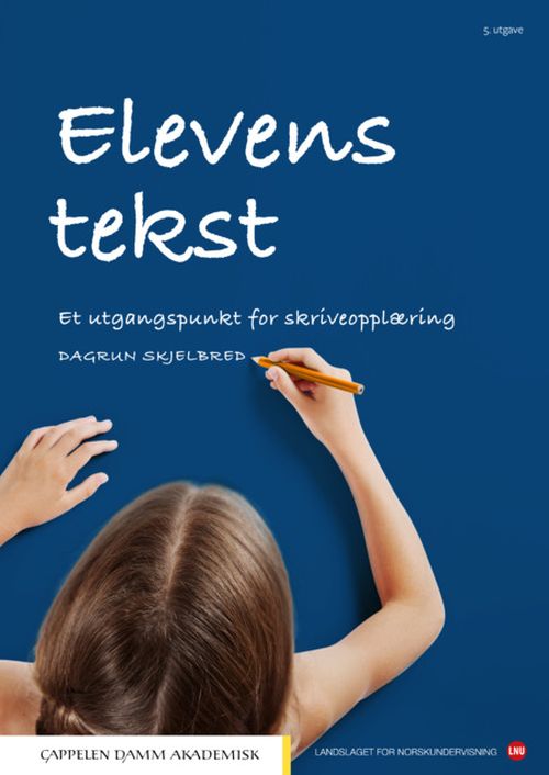 Elevens tekst : et utgangspunkt for skriveopplæring  (5. utg.)