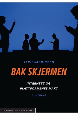 Bak skjermen : internett og plattformenes makt