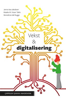 Vekst og digitalisering : dilemmaer fra virkeligheten