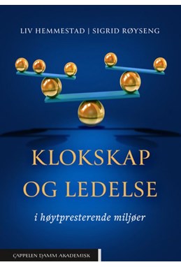 Klokskap og ledelse i høytpresterende miljøer