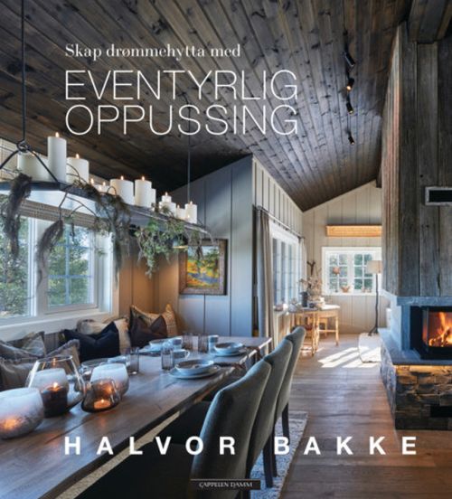 Skap drømmehytta med eventyrlig oppussing