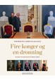 Fire konger og en dronning : Haakon VIIs arvinger på Norges trone
