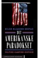Det amerikanske paradokset : politikk, samfunn, historie