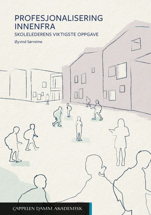 Profesjonalisering innenfra : skolelederens viktigste oppgave