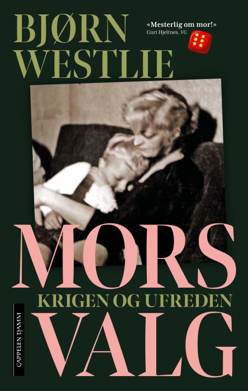 Mors valg : krigen og ufreden