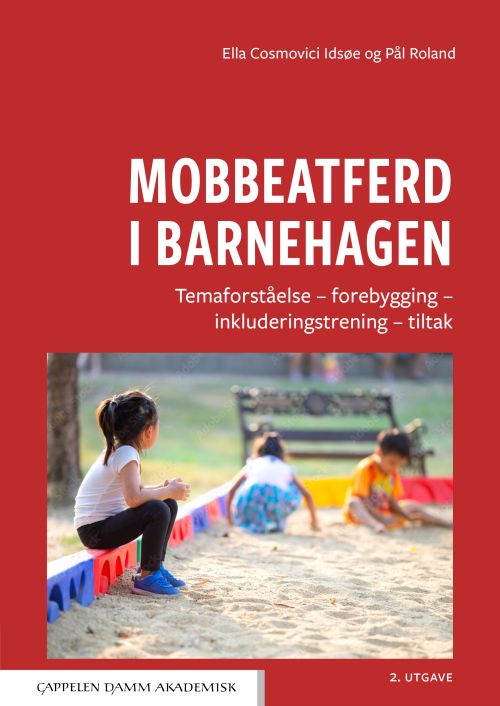 Mobbeatferd i barnehagen : temaforståelse - forebygging - inkluderingstrening - tiltak  (2. utg.)