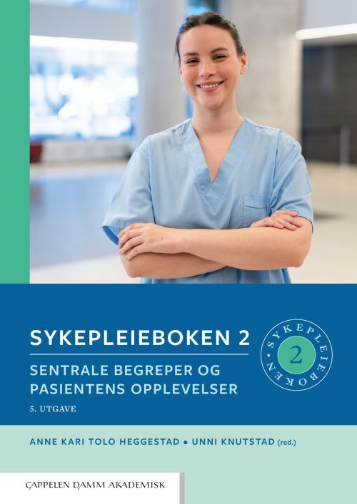 Sykepleieboken 2 : sentrale begreper og pasientens opplevelser  (5. utg.)