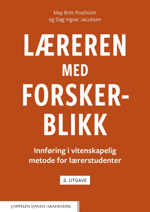 Læreren med forskerblikk : innføring i vitenskapelig metode for lærerstudenter  (2. utg.)