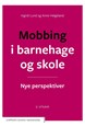 Mobbing i barnehage og skole : nye perspektiver (2. utg.)
