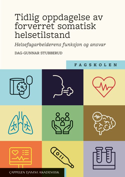 Tidlig oppdagelse av forverret somatisk helsetilstand : helsefagarbeiderens funksjon og ansvar