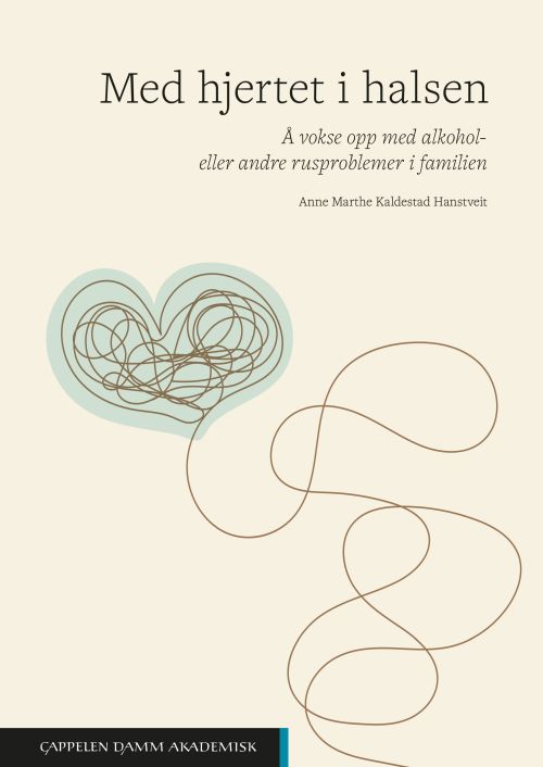 Med hjertet i halsen : å vokse opp med alkohol- eler andre rusproblemer i familien