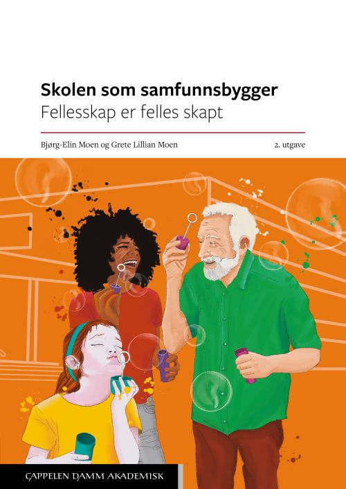 Skolen som samfunnsbygger : fellesskap er felles skapt (2. utg.)