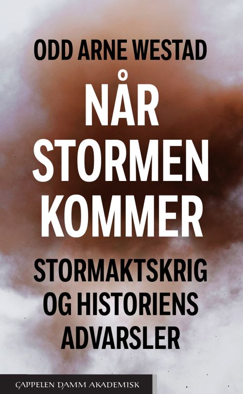 Når stormen kommer : stormaktskrig og historiens advarsler