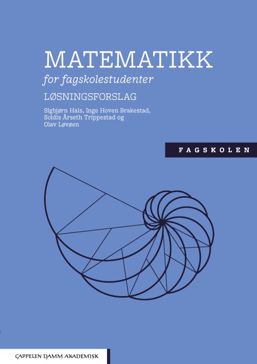 Matematikk for fagskolestudenter. Løsningsforslag