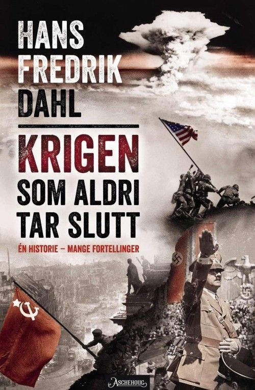 Krigen som aldri tar slutt : én historie - mange fortellinger