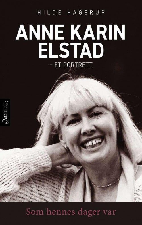 Som hennes dager var : et portrett av Anne Karin Elstad