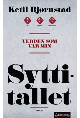 Verden som var min : (Romansyklus i seks bind). Bind 2, Sytttitallet