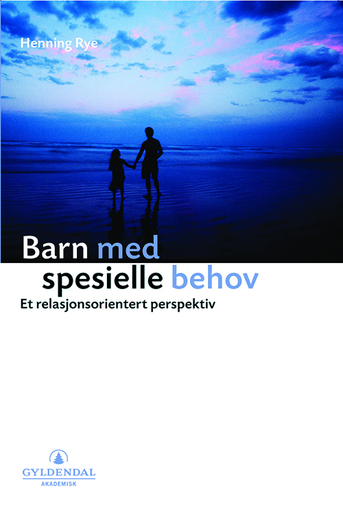 Barn med spesielle behov : et relasjonsorientert perspektiv