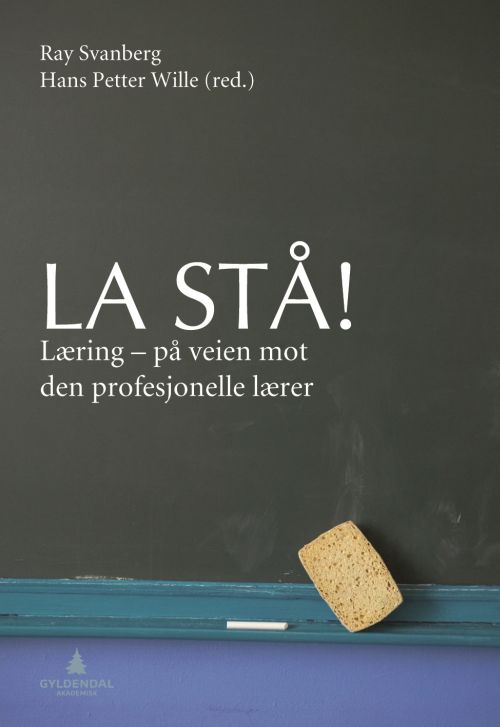 La stå! : læring - på veien mot den  profesjonelle lærer