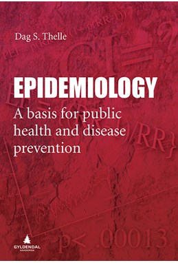 Epidemiology : a basis for public health and disease prevention