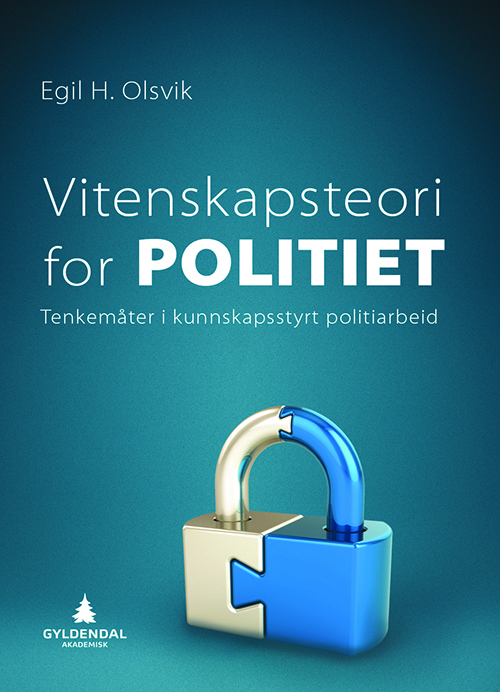 Vitenskapsteori for politiet : tenkemåter for kunnskapsstyrt politiarbeid