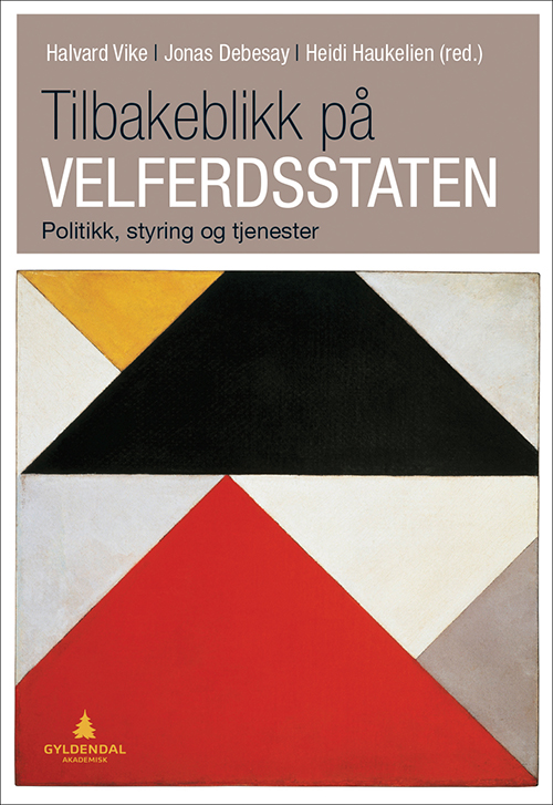 Tilbakeblikk på velferdsstaten : politikk, styring og tjenester