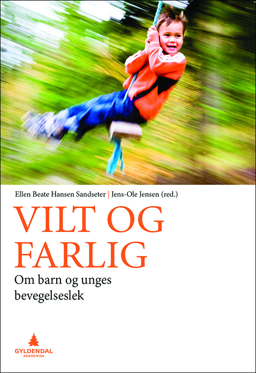 Vilt og farlig : barn og unges bevegelseslek