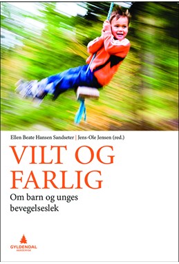 Vilt og farlig : barn og unges bevegelseslek
