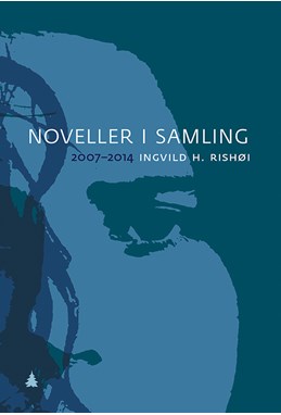 Noveller i samling : 2007-2014