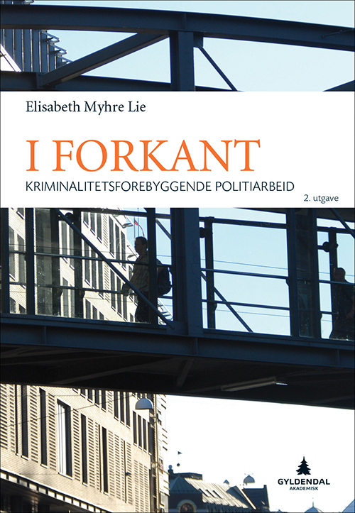 I forkant : kriminalitetsforebyggende politiarbeid  (2.utg.)