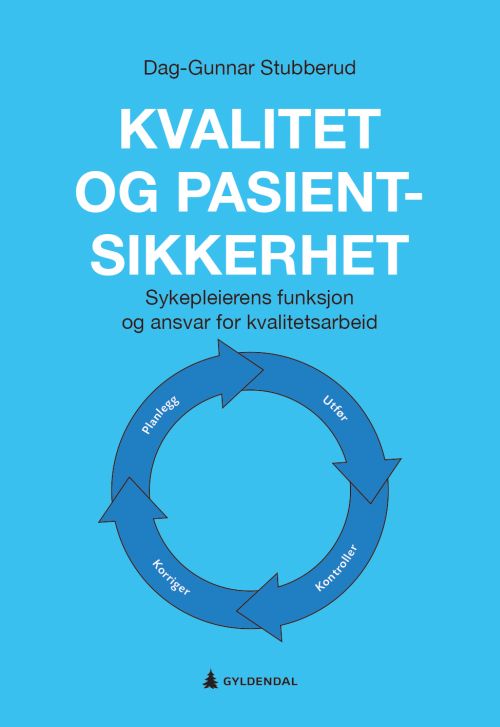 Kvalitet og pasientsikkerhet : sykepleierens funksjon og ansvar for kvalitetsarbeid