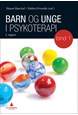 Barn og unge i psykoterapi. Bd.1 : samspill og utviklingsforståelse  (2.utg.)