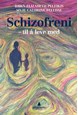 Schizofreni : til å leve med