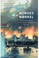 Norges nøkkel : Fredriksten festning og Norges kamp for uavhengighet 1716 - 1905