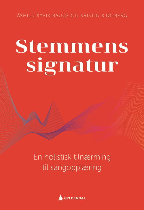 Stemmens signatur : en holistisk tilnærming til sangopplæring
