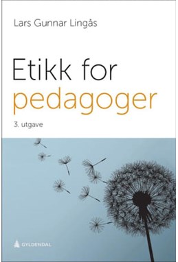 Etikk for pedagoger  (3. utg.)