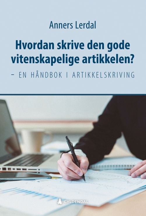 Hvordan skrive den gode vitenskapelige artikkelen? : en håndbok i artikkelskriving