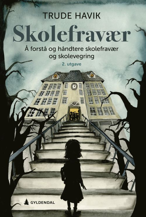 Skolefravær : å forstå og håndtere skolefravær og skolevegring  (2. utg.)
