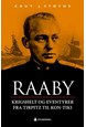Raaby : krigshelt og eventyrer : fra Tirpitz til Kon-Tiki